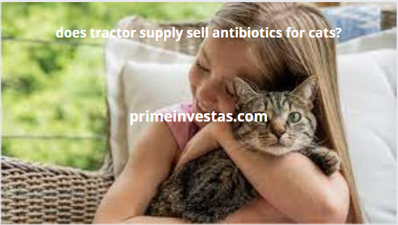 does tractor supply sell antibiotics for cats?