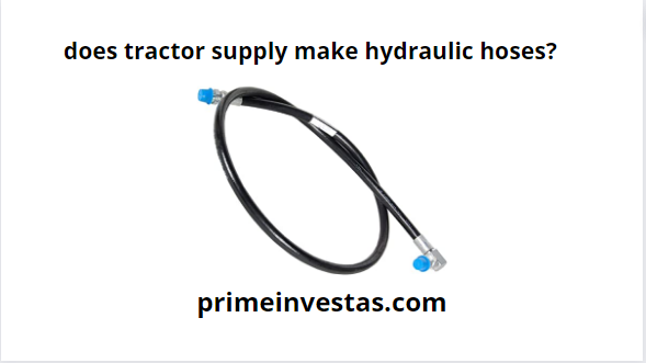 does tractor supply make hydraulic hoses?