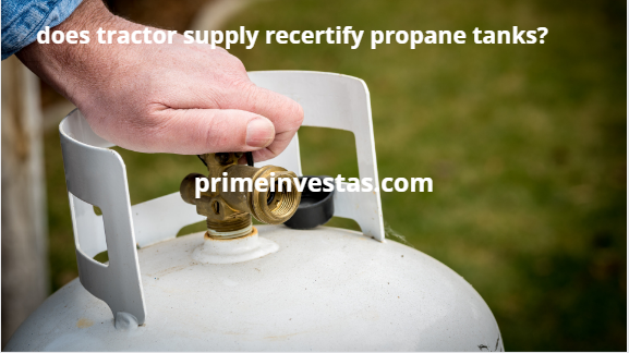 does tractor supply recertify propane tanks?