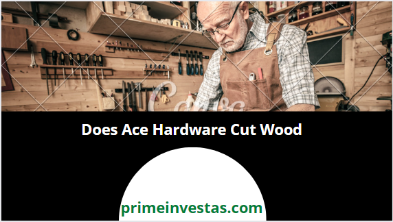 does ace cut wood