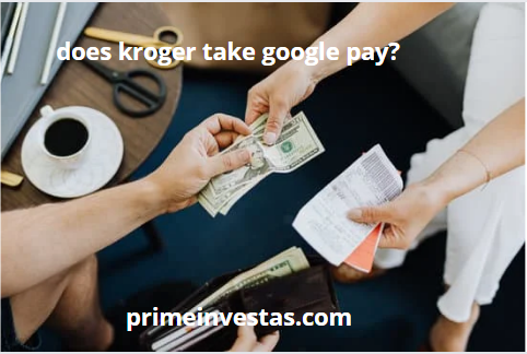 does kroger take google pay?