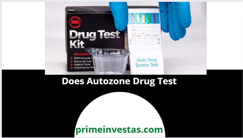 Does Autozone Drug Test