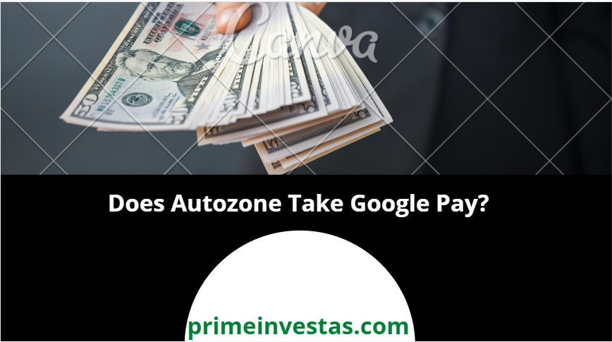 Does Autozone Take Google Pay?