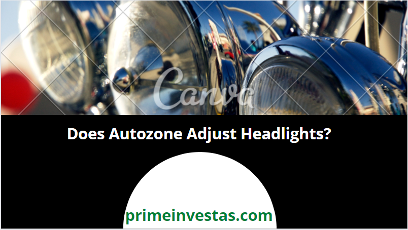 Does Autozone Adjust Headlights?