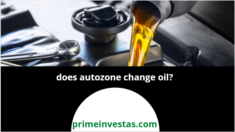 does autozone change oil?